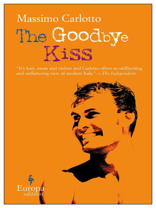 Title details for The Goodbye Kiss by Massimo Carlotto - Available